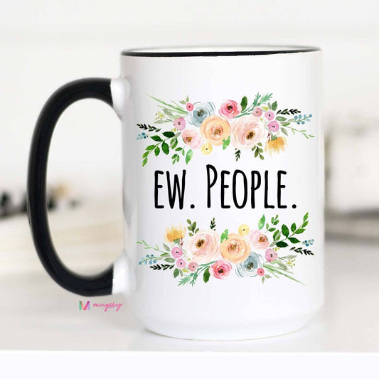 Mugsby - Ew People Mug: 11oz