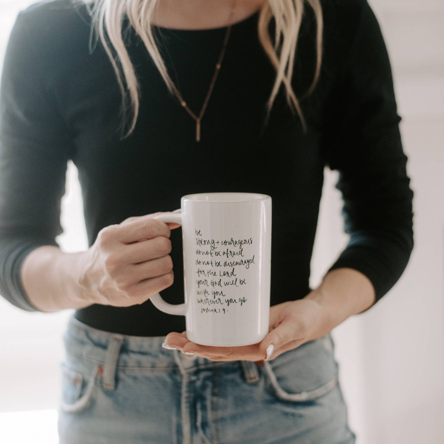 Be Strong and Courageous Coffee Mug - Gifts & Home Decor