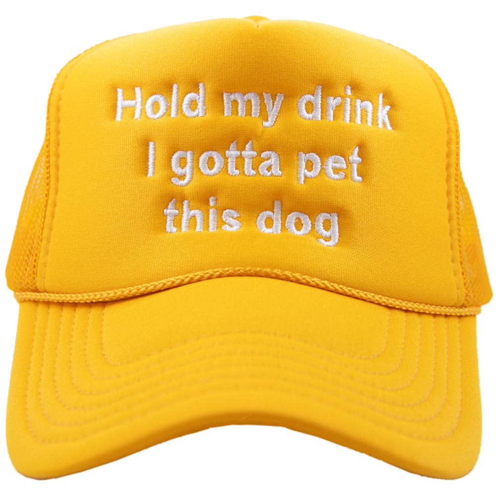 Katydid - Hold My Drink I Gotta Pet This Dog Trucker Hat: Orange