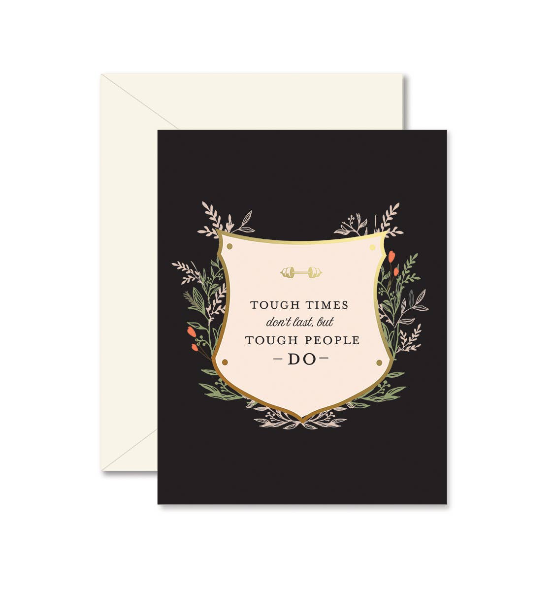 Ginger P. Designs - Tough Times Don't Last Greeting Card