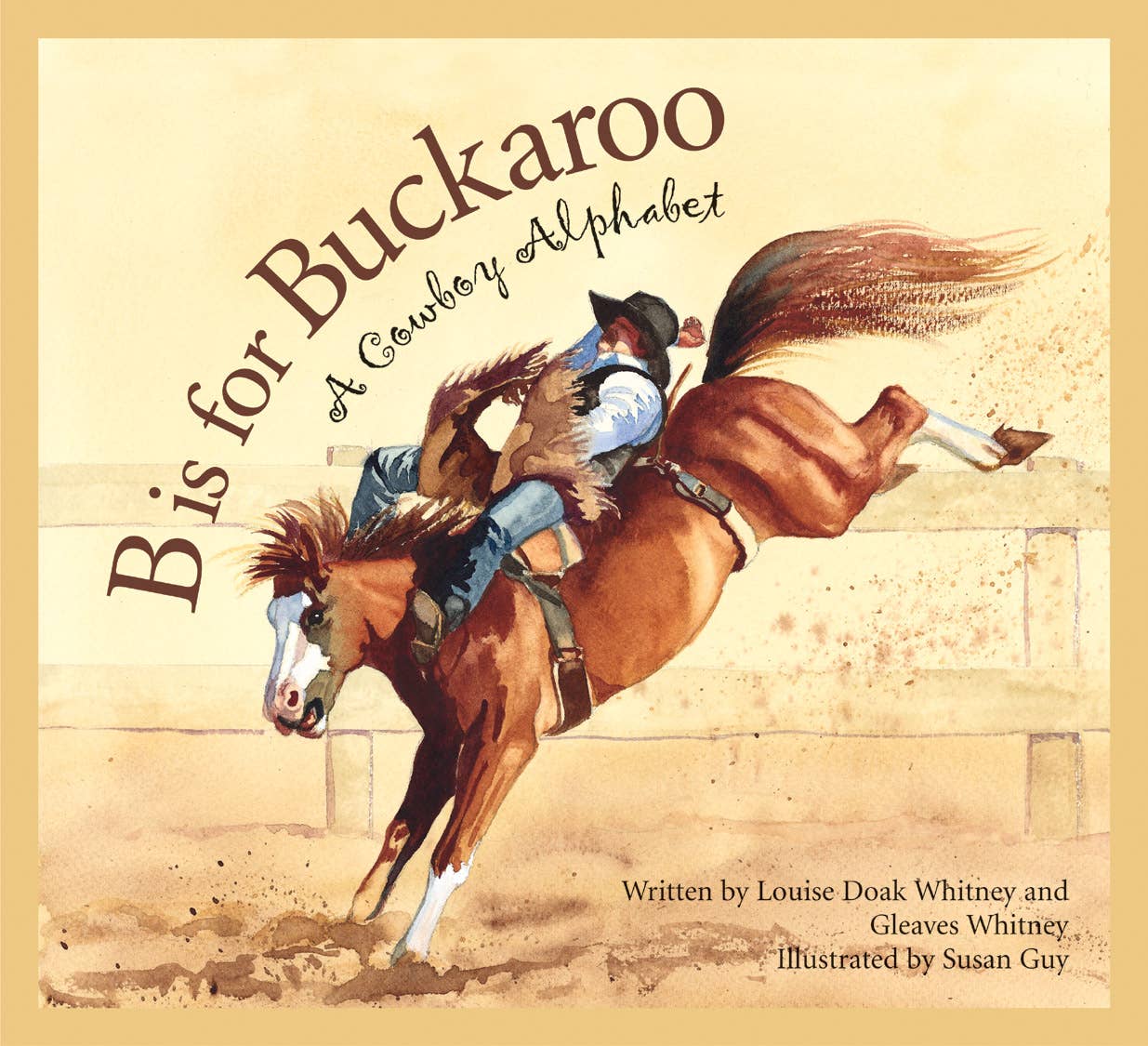 Sleeping Bear Press - B is for Buckaroo: A Cowboy Alphabet