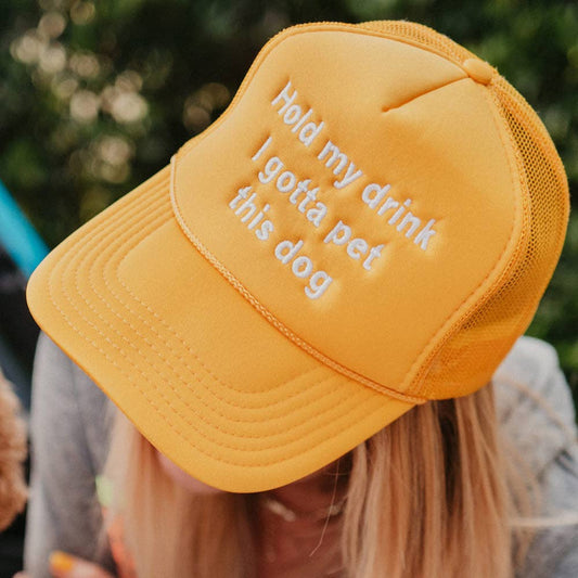 Katydid - Hold My Drink I Gotta Pet This Dog Trucker Hat: Orange