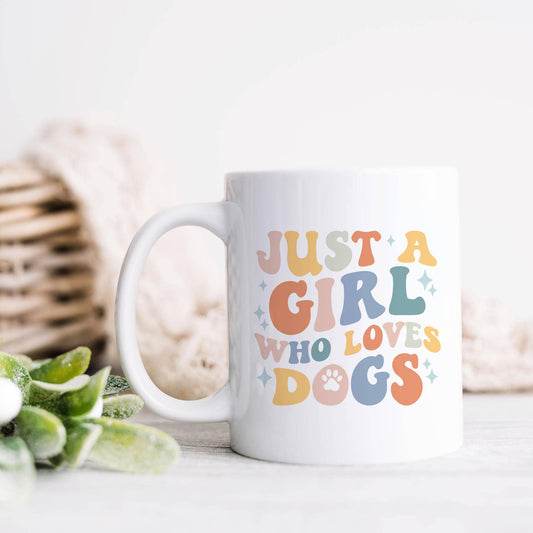 Heart & Willow Prints - Just A Girl Who Loves Dogs Ceramic Mug, Coffee Cup, Dog Gift: 11oz