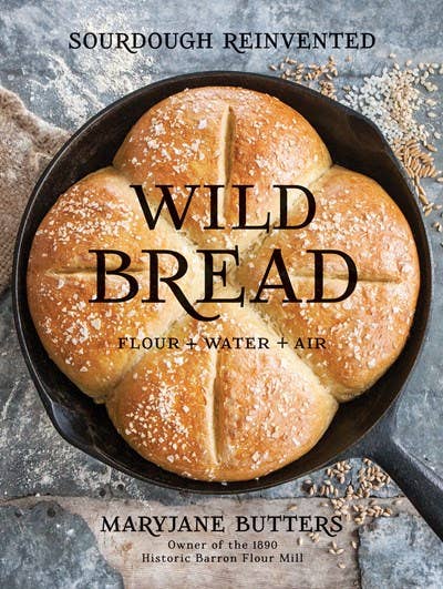 Gibbs Smith - Wild Bread: Sourdough Reinvented Cookbook