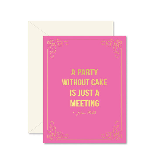 Ginger P. Designs - Pretty in Pink Party Without Cake Greeting Card