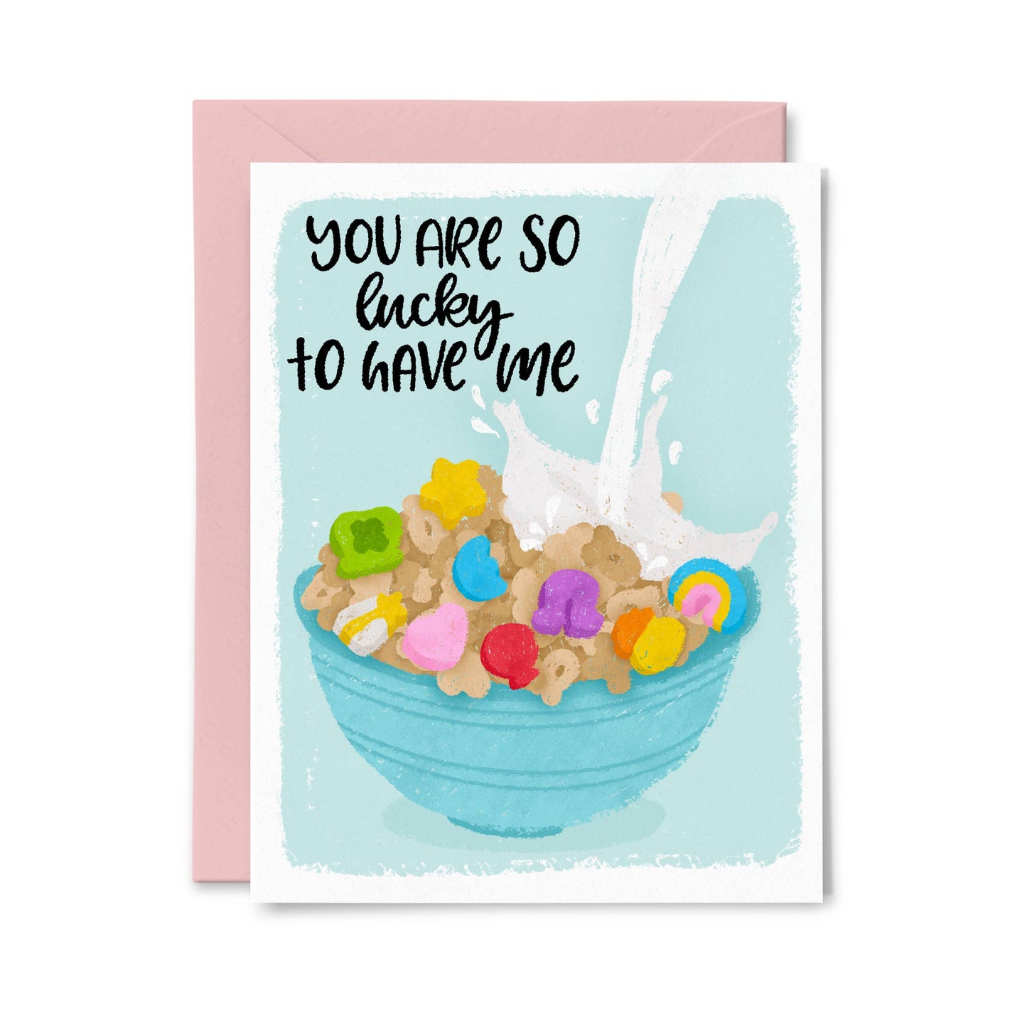Paper Bunny Press - You're Lucky to Have me - Funny Valentine's Day + Love Card
